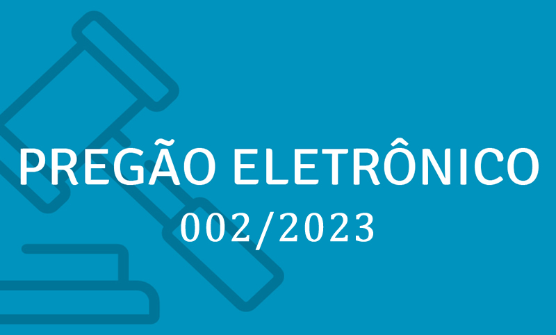 Edital de Pregão Eletrônico 002/2023